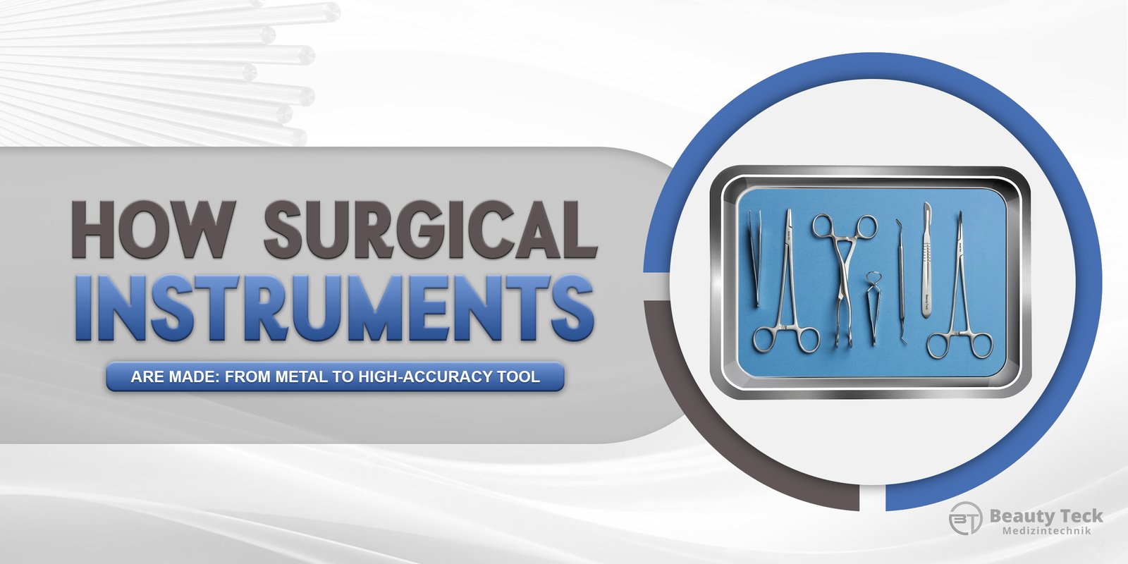 How Surgical Instruments Are Made: From Metal to High-Accuracy Tool
